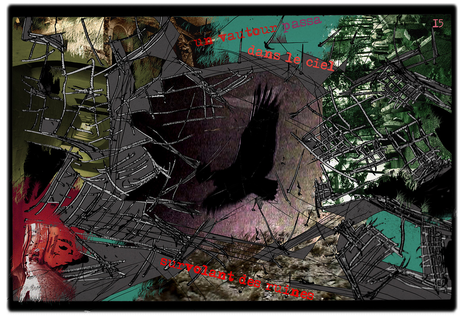 KAFKA. VERS MINUIT 15Un vautour passa dans le ciel, survolant les ruines.image en largeur, au format 30 x 40 cmPhoto montages numériques sur palette graphique, dessin, blue screen, impression jet d’encres aux pigments.